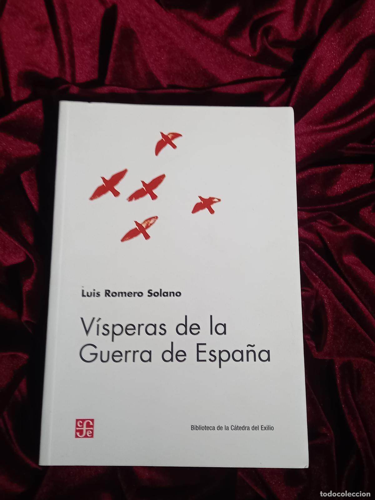 Gebrauchte B&uuml;cher: V&Iacute;SPERAS DE LA GUERRA DE ESPA&Ntilde;A. Luis Romero Solano. Fondo de Cultura Econ&oacute;mica 2012