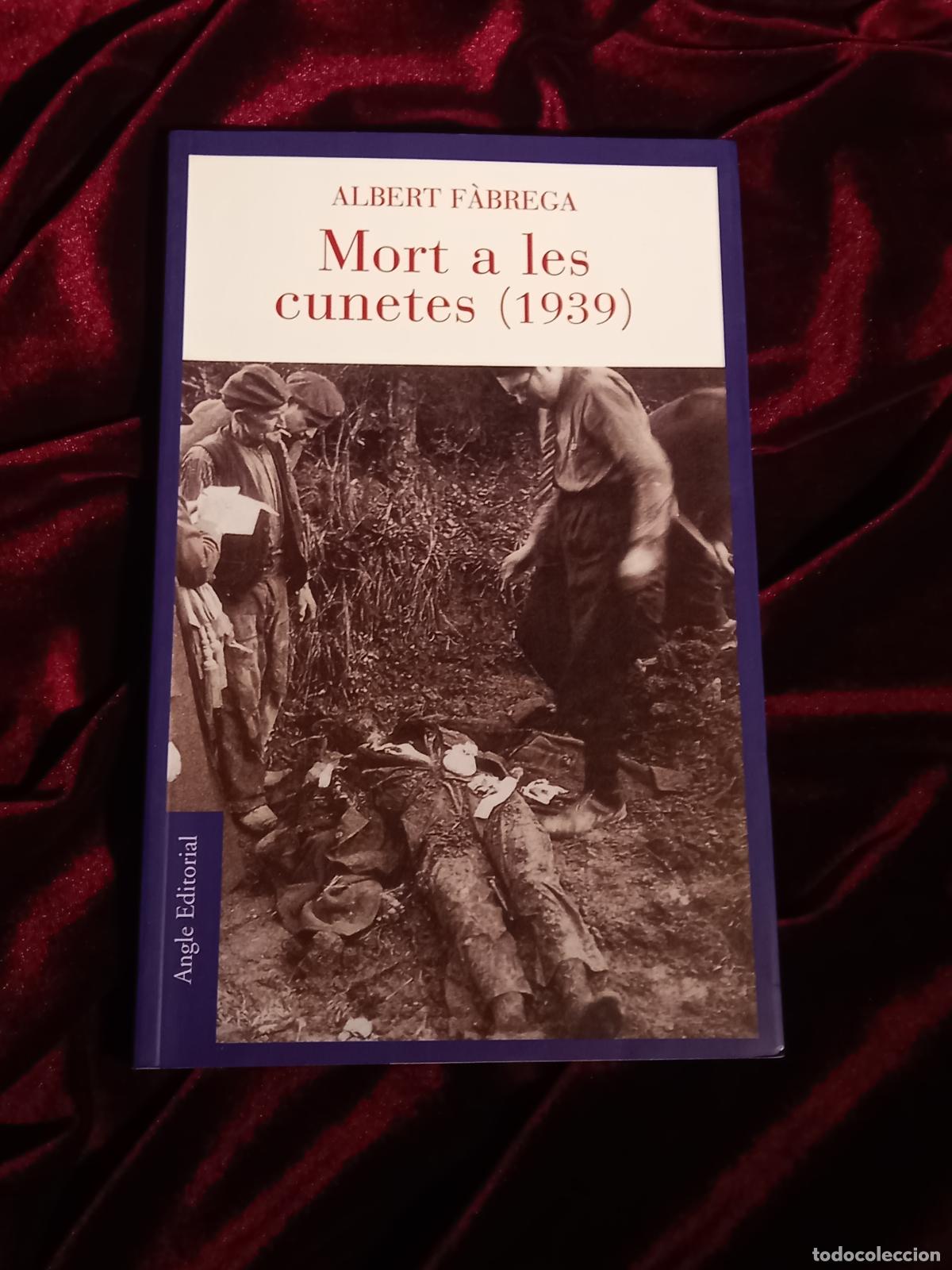 Gebrauchte B&uuml;cher: MORT A LES CUNETES (1939). Albert F&aacute;brega Enfedaque. Angle 2005