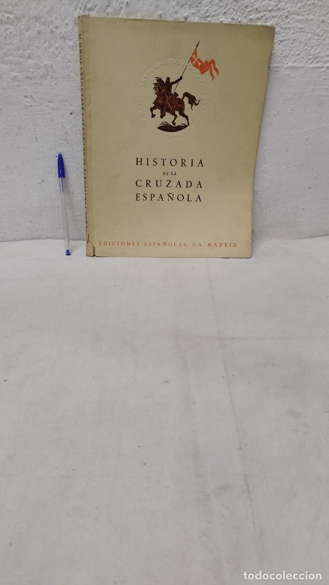 Second hand books: Antiguo libro, Historia de la Cruzada Espa&ntilde;ola,Vol I Tomo IV