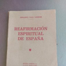 Libros de segunda mano: REAFIRMACIÓN ESPIRITUAL DE ESPAÑA - FERNANDO VALLS TABERNER - 1939 - CON DEDICATORIA DEL AUTOR.