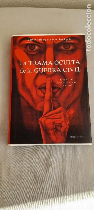 Gebrauchte B&uuml;cher: LA TRAMA OCULTA DE LA GUERRA CIVIL. SERVICIOS SECRETOS DE FRANCO. MORTEN HEIBERG MANUEL ROS AGUDO