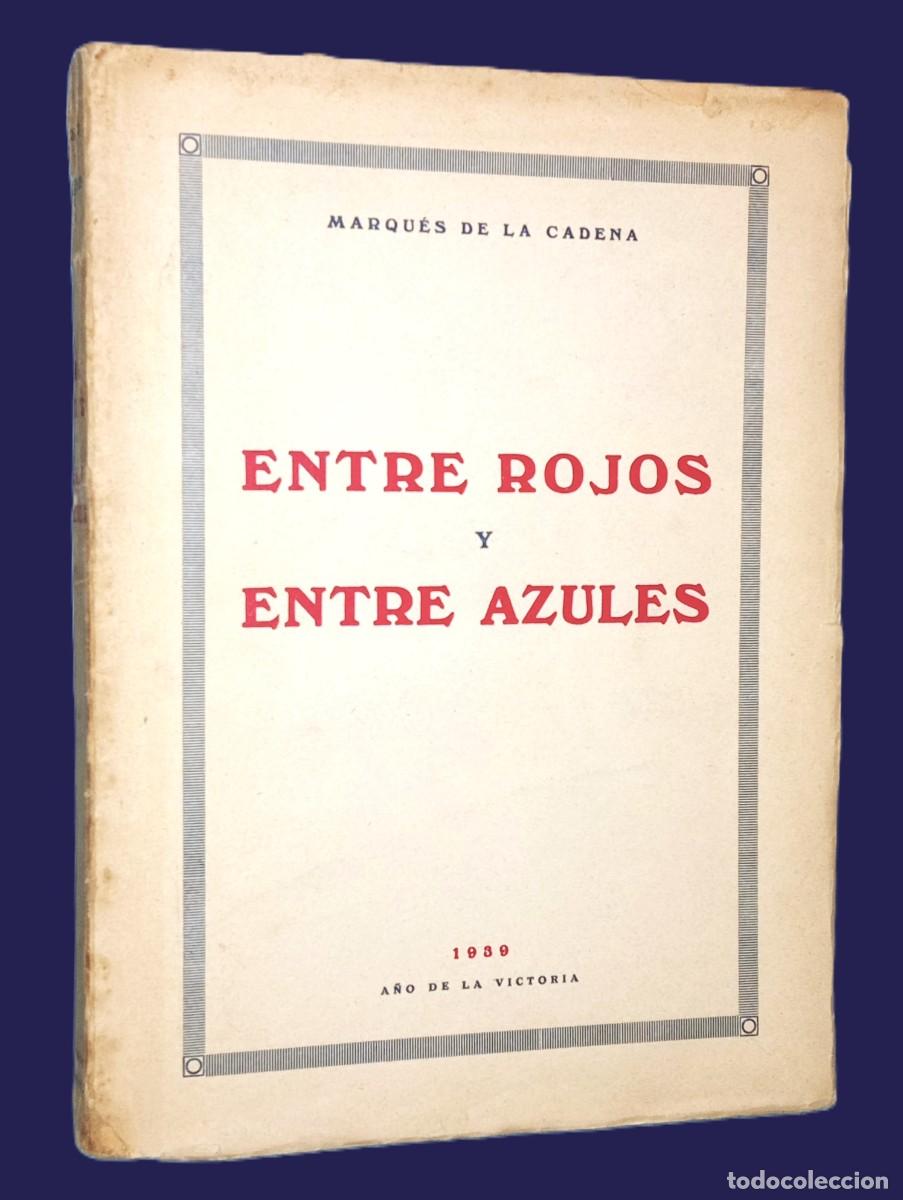 Libros de segunda mano: MARQU&Eacute;S DE LA CADENA - ENTRE ROJOS Y AZULES - Foto 1
