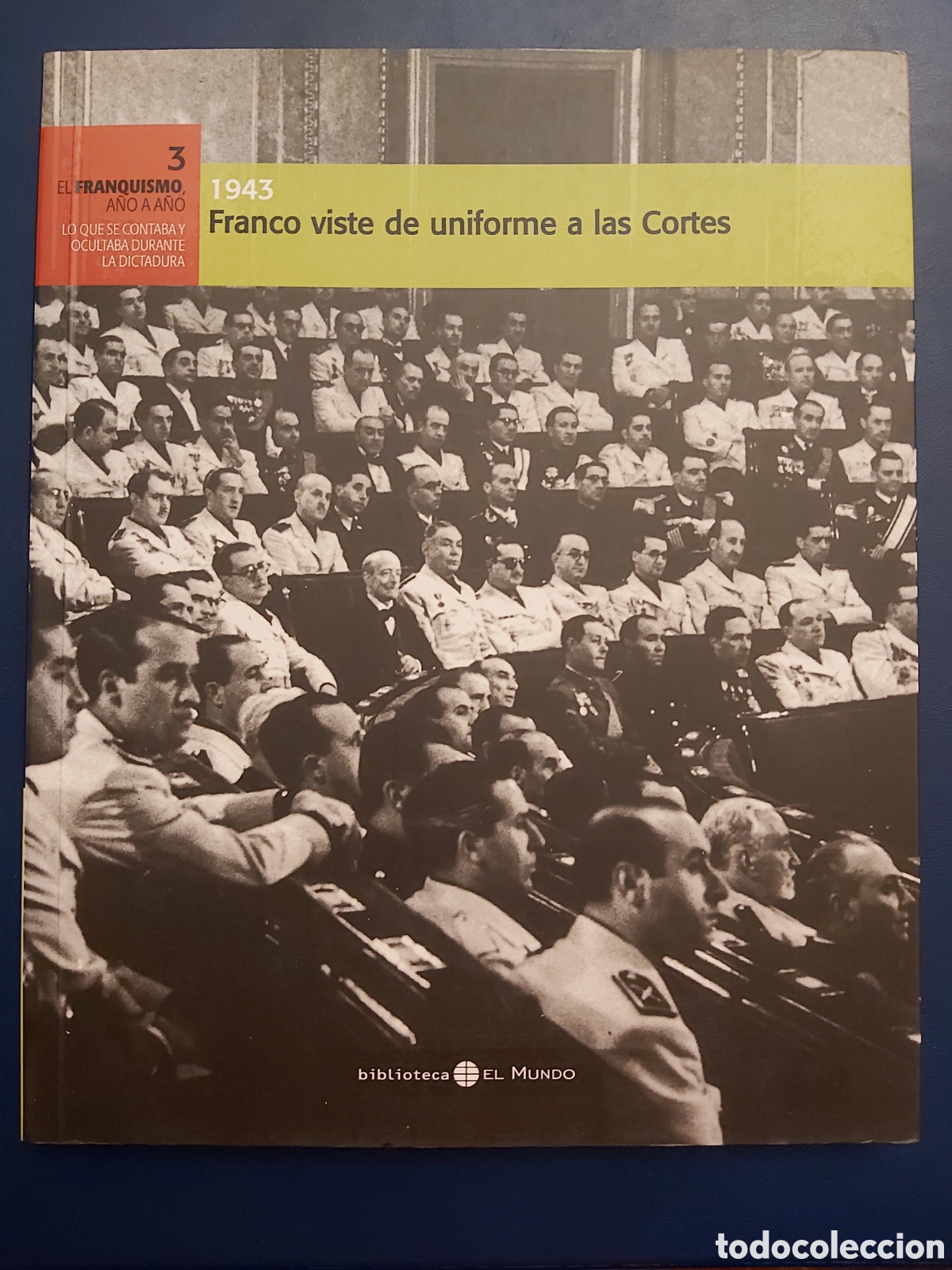 Gebrauchte B&uuml;cher: 1943 FRANCO VISTE DE UNIFORME A LAS CORTES $ BIBLIOTECA EL MUNDO $ 2006