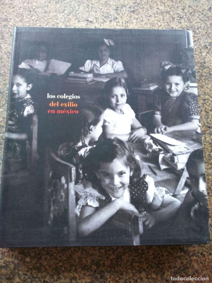 Libros de segunda mano: -- LOS COLEGIOS DEL EXILIO EN MEXICO -- 2005 -- - Foto 1