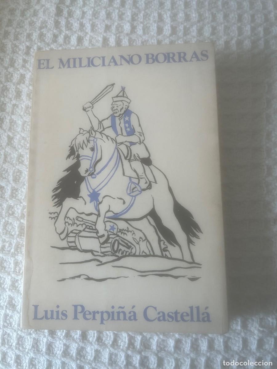 Gebrauchte B&uuml;cher: EL MILICIANO BORRAS. LUIS PERPI&Ntilde;&Aacute; CASTELL&Aacute;.