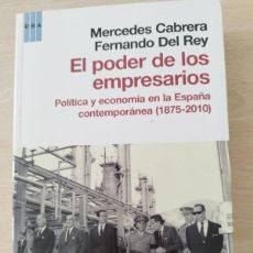 Libros de segunda mano: EL PODER DE LOS EMPRESARIOS POLÍTICA Y ECONOMÍA EN LA ESPAÑA CONTEMPORÁNEA (1875-2010) RBA