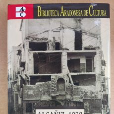 Libros de segunda mano: ALCAÑIZ, 1938. EL BOMBARDEO OLVIDADO / JOSÉ MARÍA MALDONADO / 2003. BIBLIOTECA ARAGONESA. Nº.18