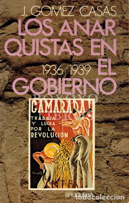 Gebrauchte B&uuml;cher: G&Oacute;MEZ CASAS, J. Los anarquistas en el gobierno (1936-1939)