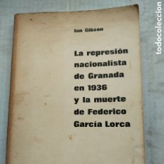 Libros de segunda mano: LA REPRESIÓN NACIONALISTA DE GRANADA EN 1936 Y LA MUERTE DE FEDERICO GARCÍA LORCA/IAN GIBSON