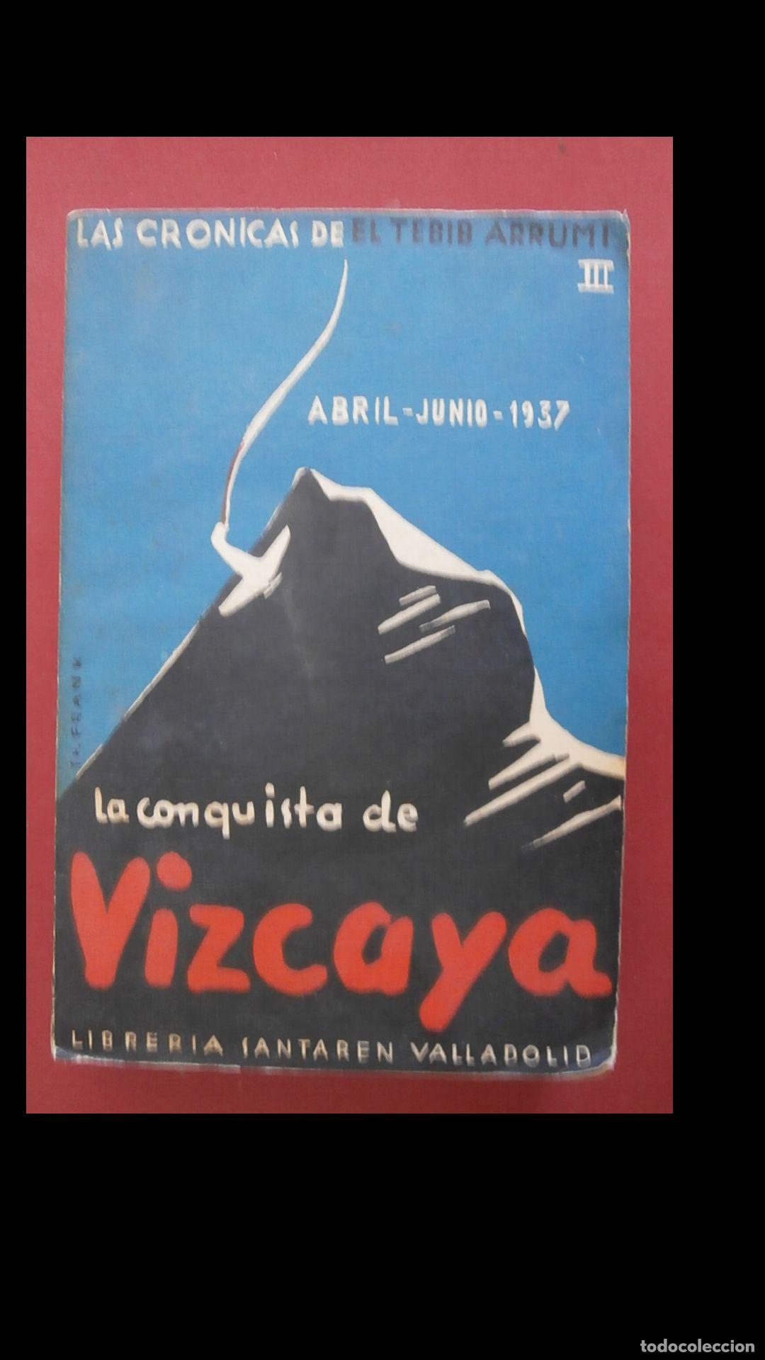 Gebrauchte B&uuml;cher: La Conquista de Vizcaya. Abril- Junio 1937. El Tebib Arrumi
