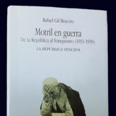 Libros de segunda mano: MOTRIL EN GUERRA. DE LA REPÚBLICA AL FRANQUISMO (1931-1939). LA REPÚBLICA VENCIDA