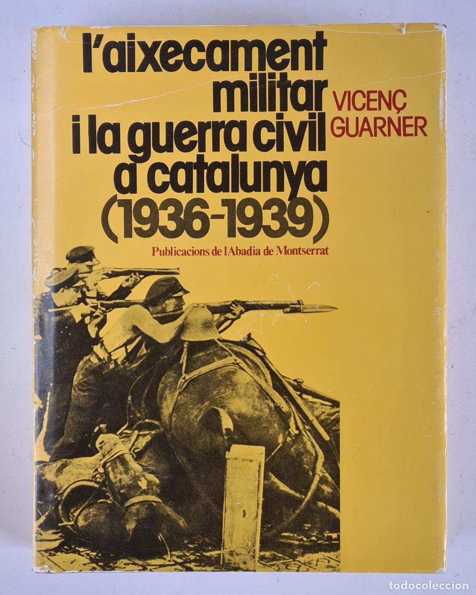 Gebrauchte B&uuml;cher: L'Aixecament Militar i la Guerra Civil a Catalunya - Vicen&ccedil; Guarner