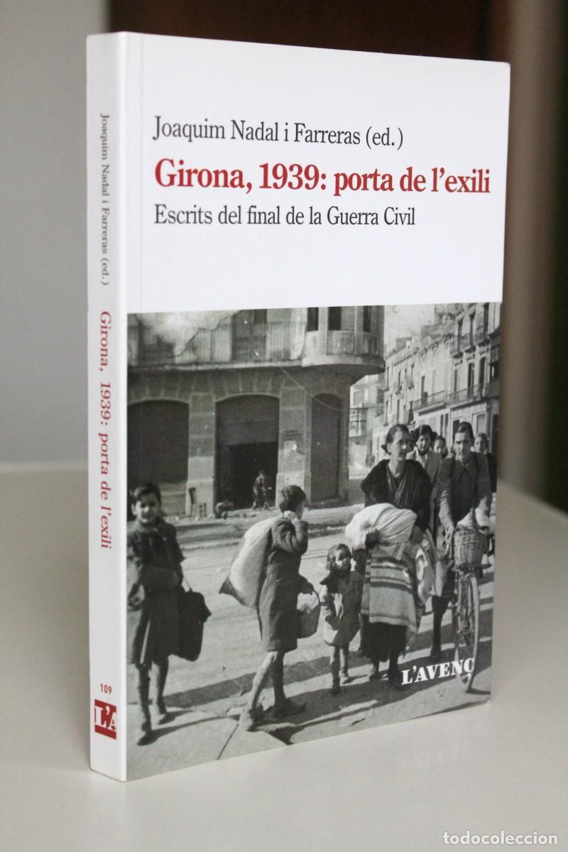 Gebrauchte B&uuml;cher: Joaquim Nadal i Farreras (ed). Girona, 1939 : porta de l'exili. Escrits del final de la Guerra Civil