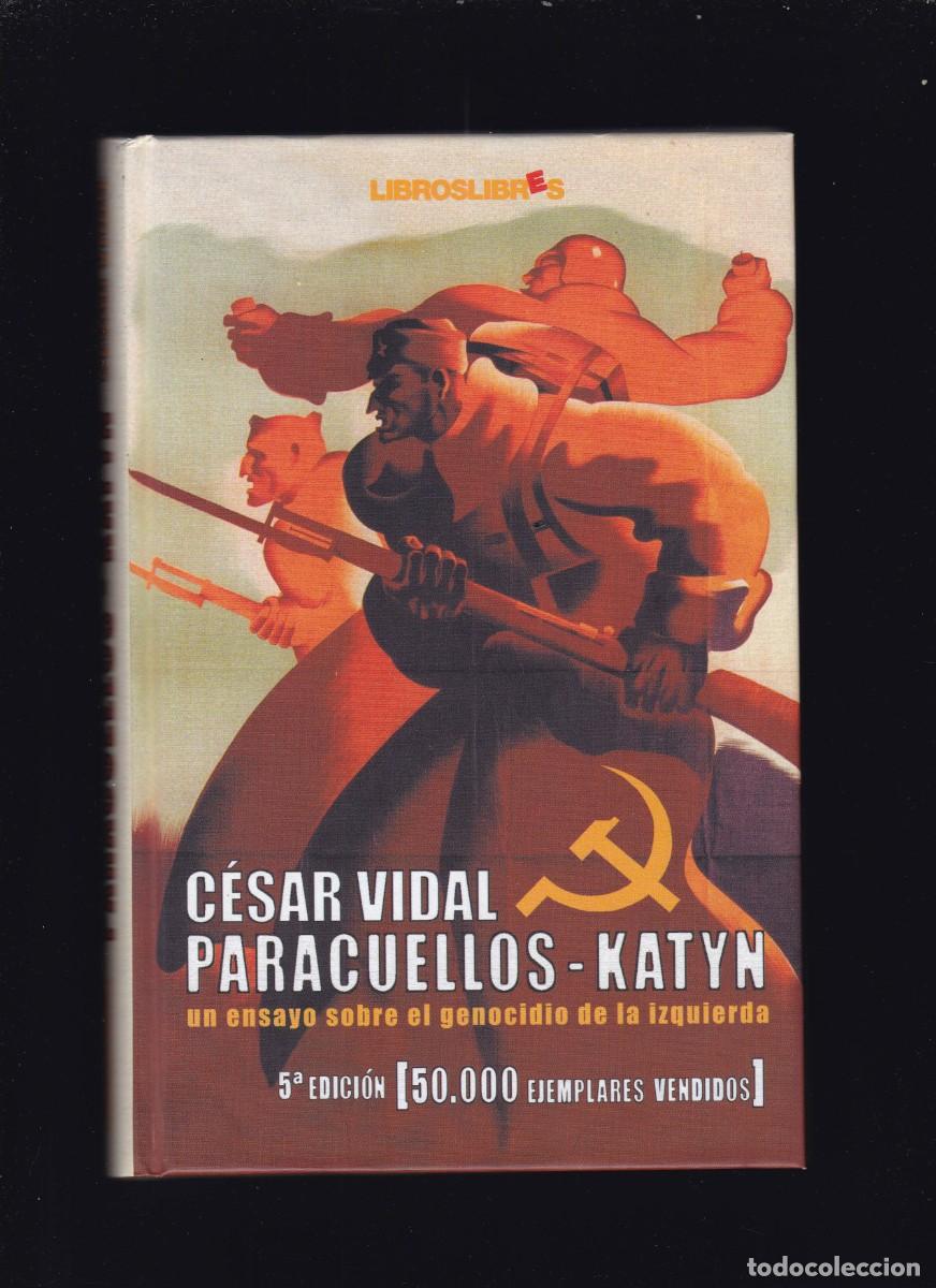 Libros de segunda mano: PARACUELLOS - KATYN - C&Eacute;SAR VIDAL - LIBROSLIBRES 2005-5&ordf; EDICION - Foto 1