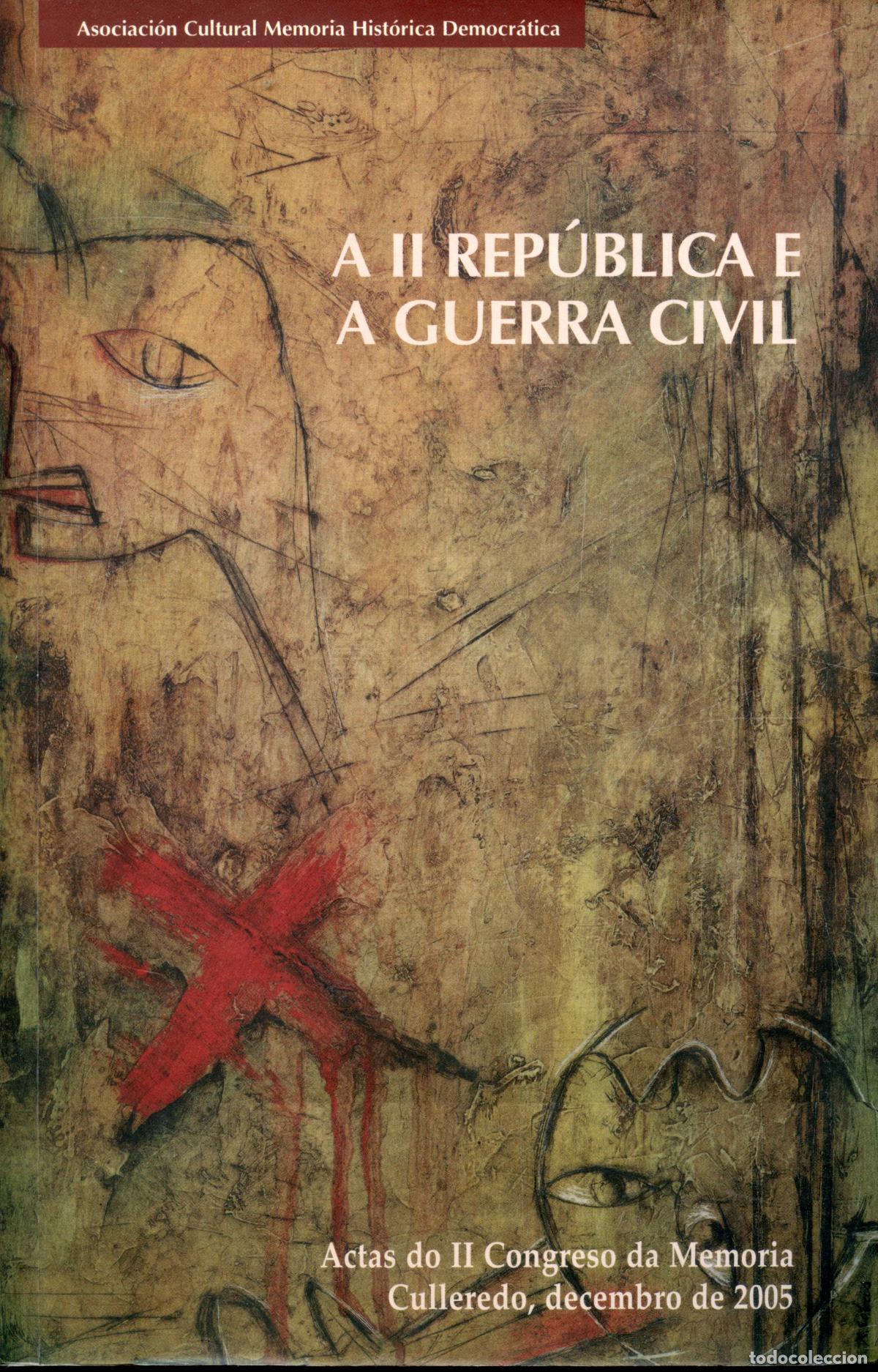 Gebrauchte B&uuml;cher: A II Rep&uacute;blica e a Guerra Civil. Actas do II Congreso da Memoria. Culleredo, decembro de 2005