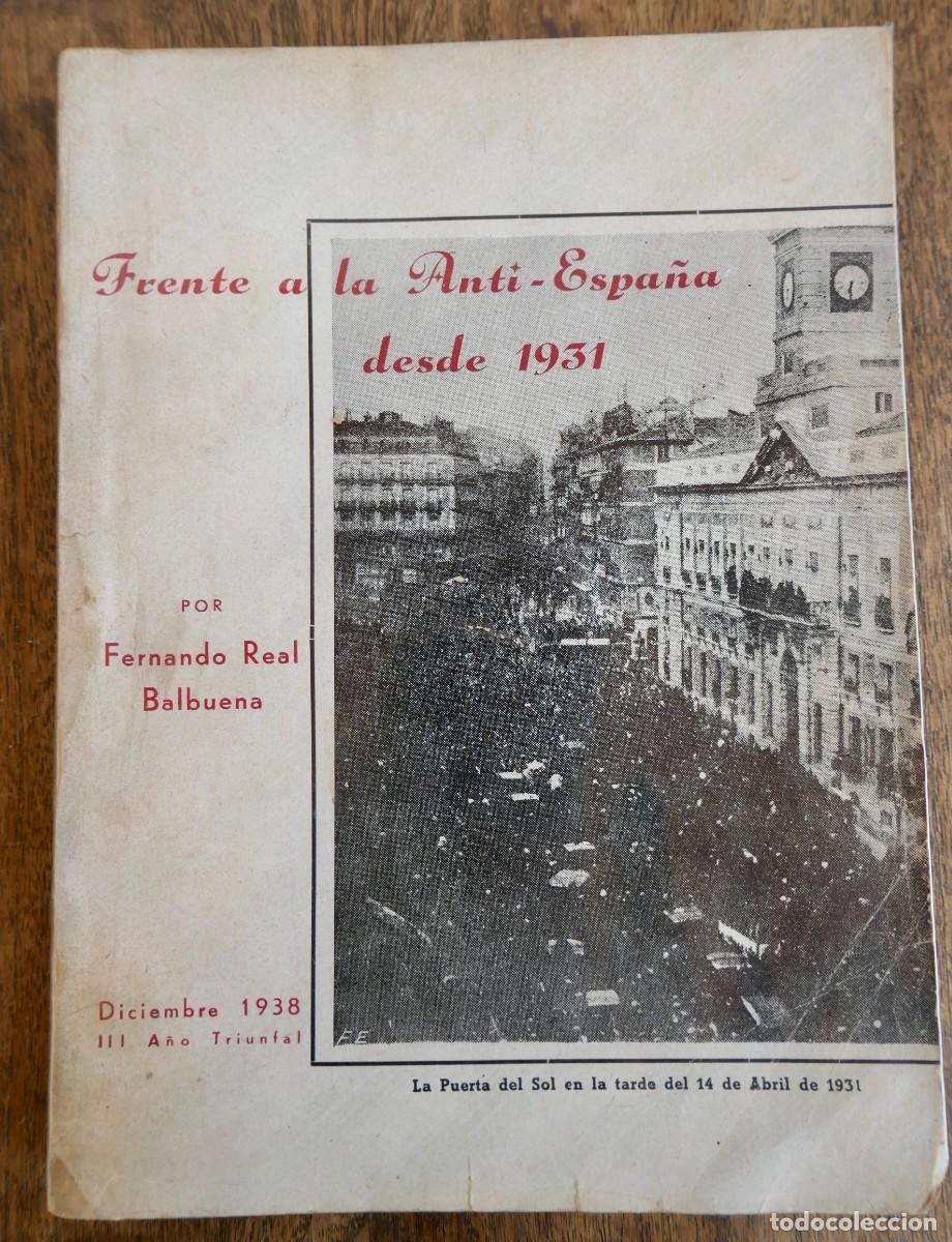 Gebrauchte B&uuml;cher: FRENTE A LA ANTI-ESPA&Ntilde;A DESDE 1931 - POR FERNANDO REAL BALBUENA