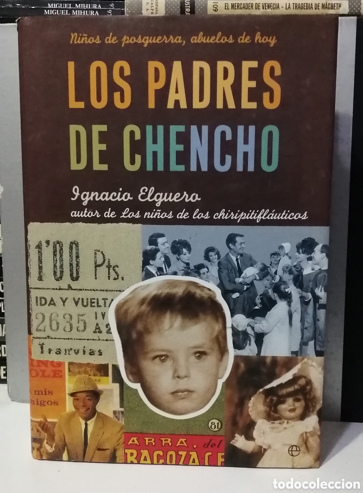 Libri di seconda mano: Los padres de Chencho Ni&ntilde;os de posguerra, abuelos de hoy Ignacio Elguera Tapa dura