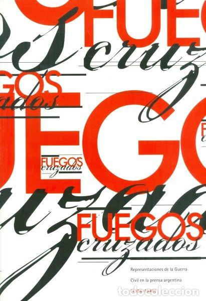 Gebrauchte B&uuml;cher: Fuegos cruzados. Representaciones de la Guerra Civil en la prensa argentina (1936-1940)