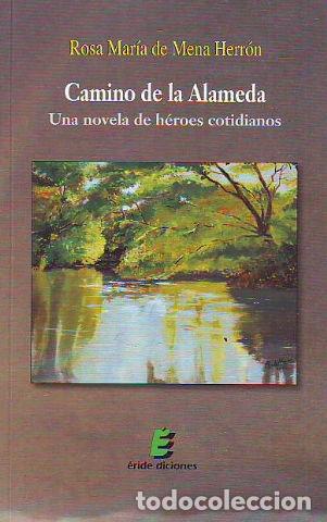 Gebrauchte B&uuml;cher: CAMINO DE LA ALAMEDA. UNA NOVELA DE HEROES COTIDIANOS. - MENA HERRON Rosa maria de.