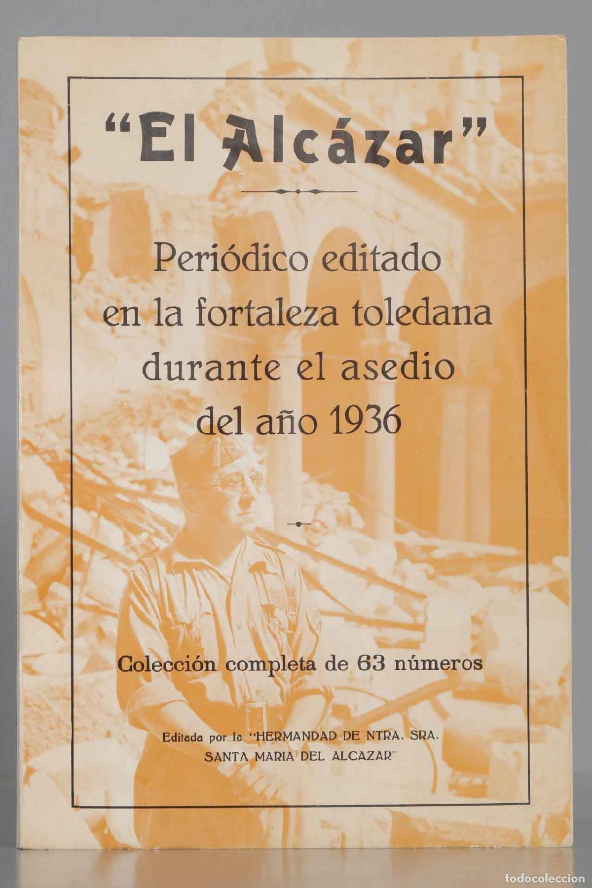 Gebrauchte B&uuml;cher: EL ALCAZAR PERIODICO EDITADO EN LA FORTALEZA TOLEDANA DURANTE EL ASEDIO DEL A&Ntilde;O 1936 (63 NUMEROS)