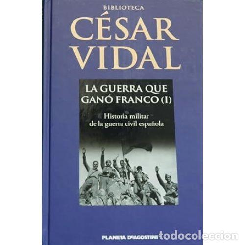 Gebrauchte B&uuml;cher: LA GUERRA QUE GAN&Oacute; FRANCO (I) - CESAR VIDAL - Sin Especificar