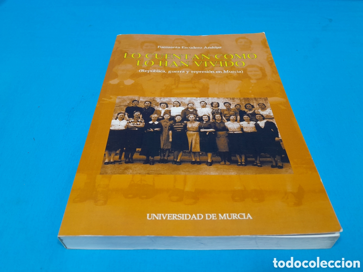Second hand books: LO CUENTAN COMO LO HAN VIVIDO - REP&Uacute;BLICA, GUERRA Y REPRESI&Oacute;N EN MURCIA