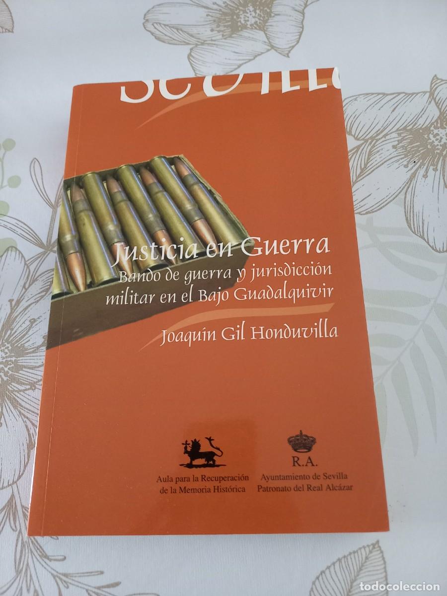 Libri di seconda mano: JUSTICIA EN GUERRA BANDO DE GUERRA Y JURIDICCI&Oacute;N MILITAR EN EL BAJO GUADALQUIVIRJOAQU&Iacute;N GIL HONDUVI