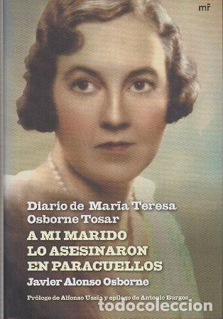 Libri di seconda mano: DIARIO DE MARIA TERESA OSBORNE TOSAR A MI MARIDO LO ASESINARON EN PARACUELLOS - A-GCV-2486