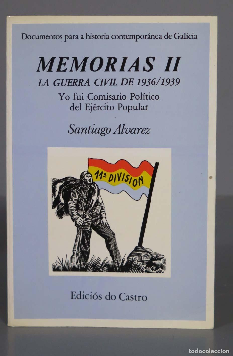 Libri di seconda mano: LA GUERRA CIVIL DE 1936/1939 Yo fui Comisario Pol&iacute;tico del Ej&eacute;rcito Popular. Santiago Alvare