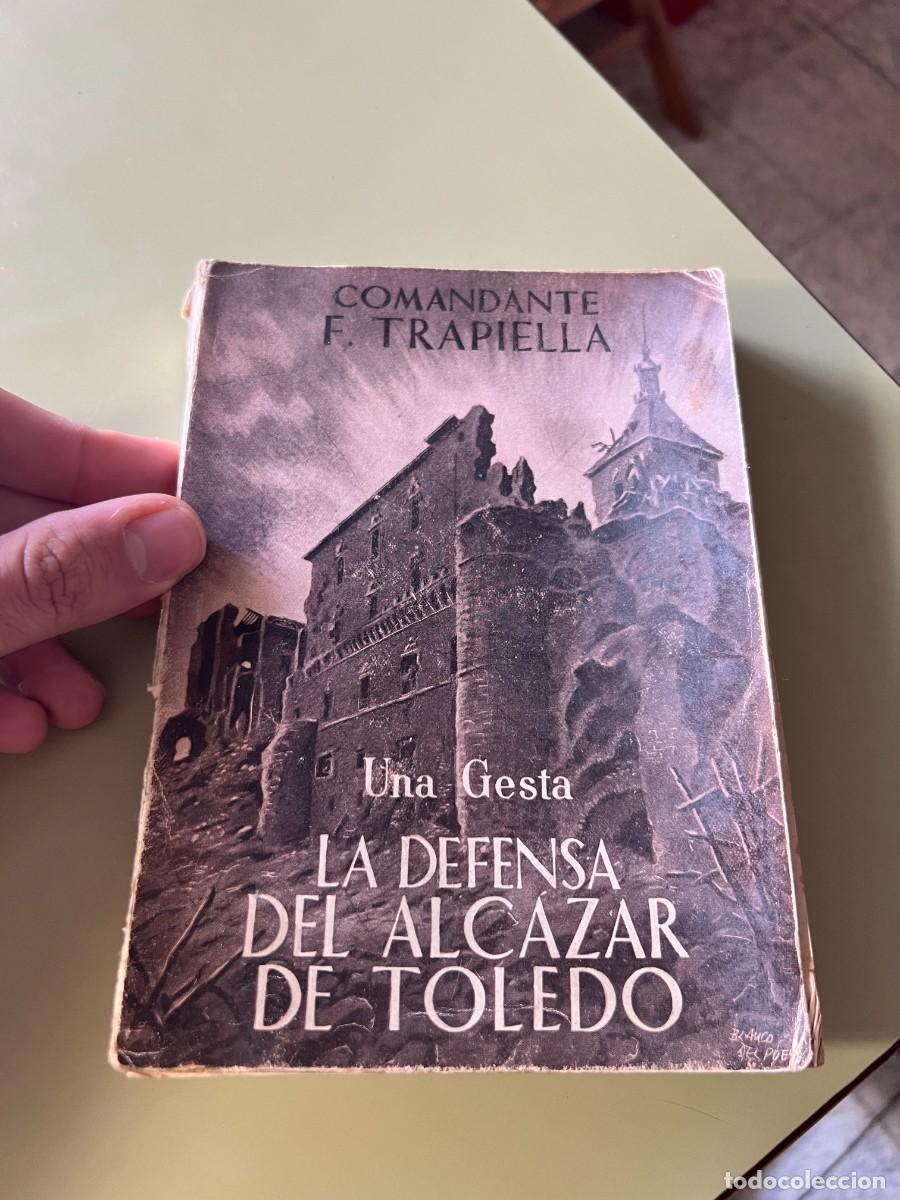 Libri di seconda mano: Una gesta. la defensa del Alc&aacute;zar de Toledo. Comandante Francisco Javier Trapiella 1954