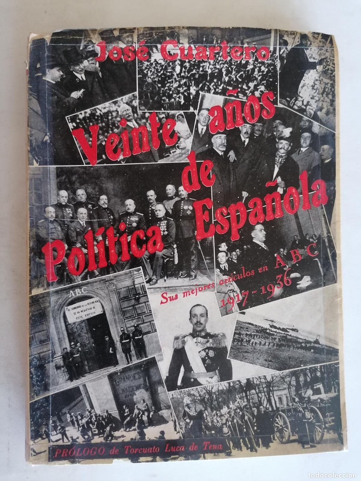 Libri di seconda mano: VEINTE A&Ntilde;OS DE POLITICA ESPA&Ntilde;OLA DE JOSE CUARTERO, 1&ordf; EDICION 1947, PRENSA ESPA&Ntilde;OLA