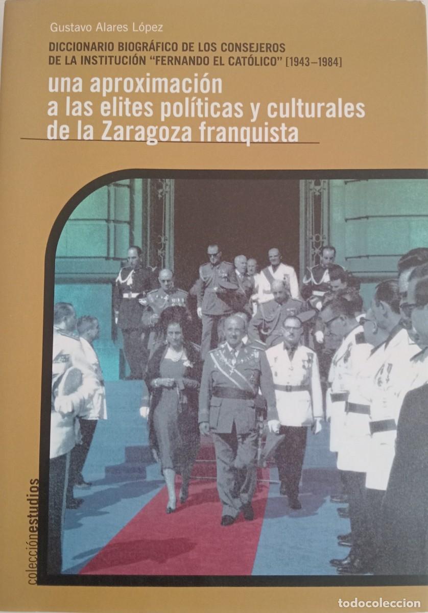 Libri di seconda mano: UNA APROXIMACI&Oacute;N A LAS ELITES POL&Iacute;TICAS Y CULTURALES DE LA ZARAGOZA FRANQUISTA. GUSTAVO ALARES L&Oacute;PEZ