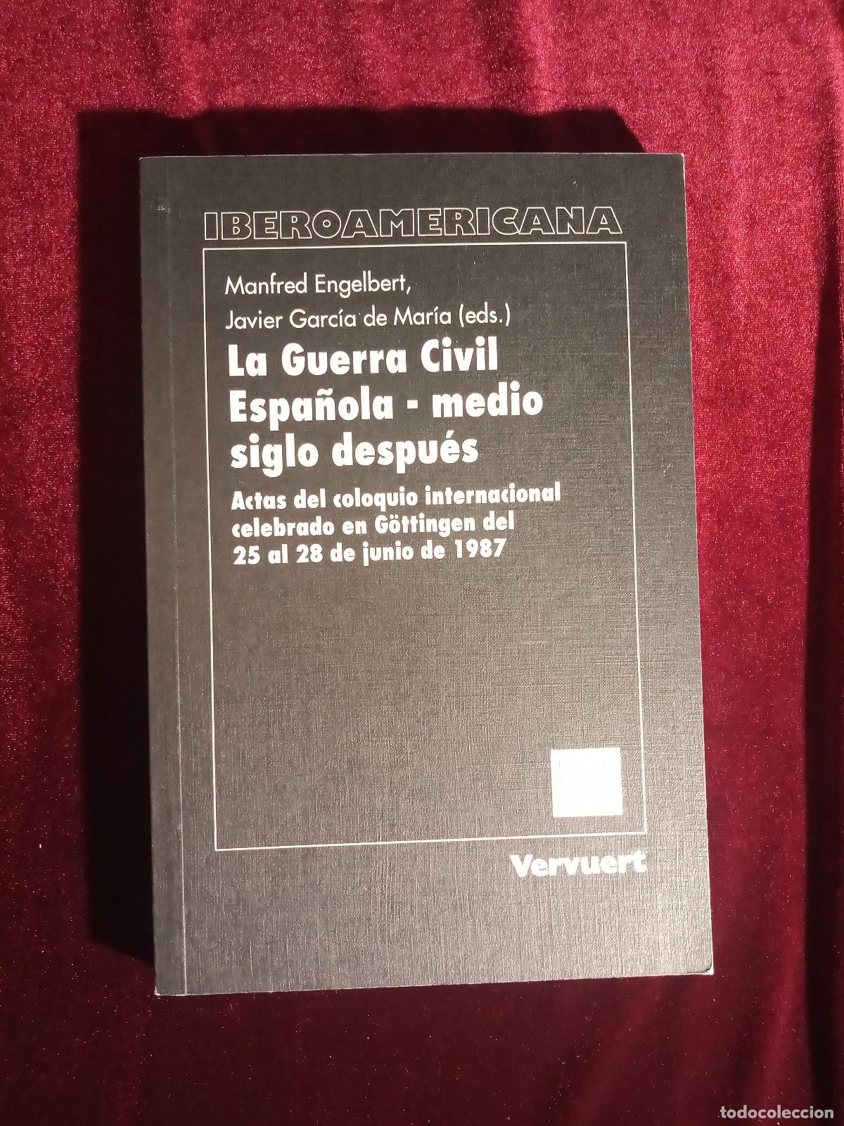 Second hand books: LA GUERRA CIVIL ESPA&Ntilde;OLA MEDIO SIGLO DESPU&Eacute;S. . Vervuert 1990