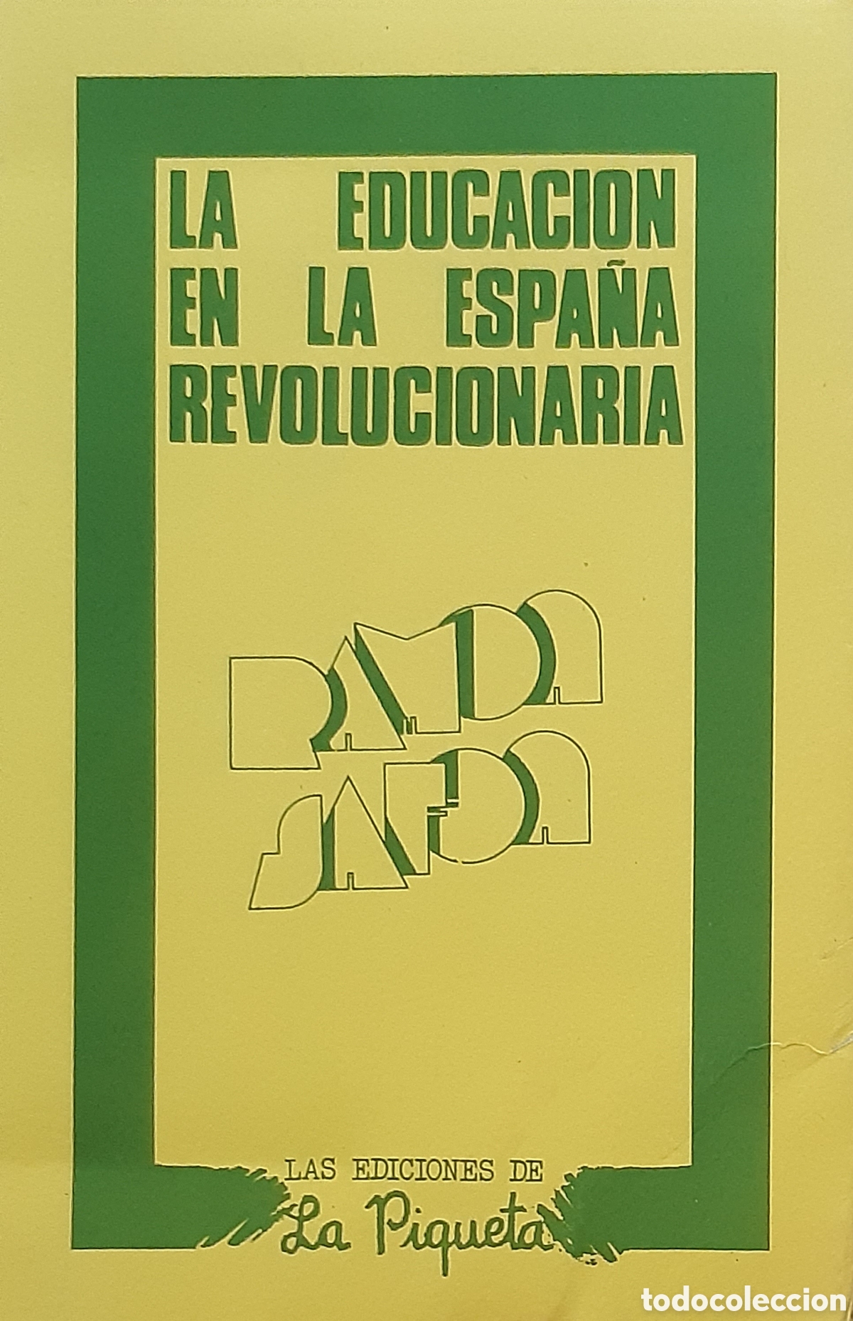 Gebrauchte B&uuml;cher: La educaci&oacute;n en la Espa&ntilde;a revolucionaria(1936-1939). Ram&oacute;n Saf&oacute;n.