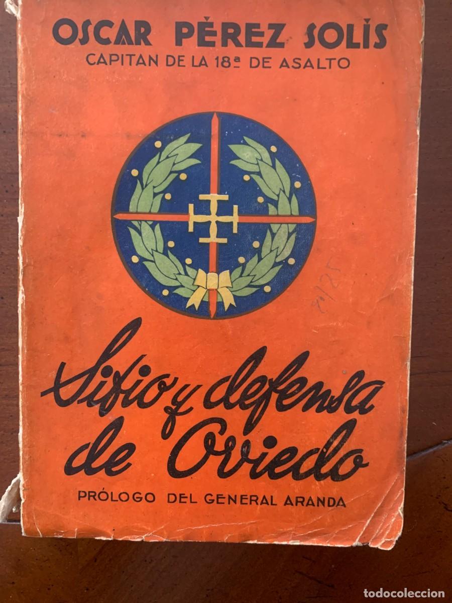 Libri di seconda mano: &rdquo;Sitio y defensa de Oviedo&rdquo; (1938): O. P&eacute;rez Sol&iacute;s