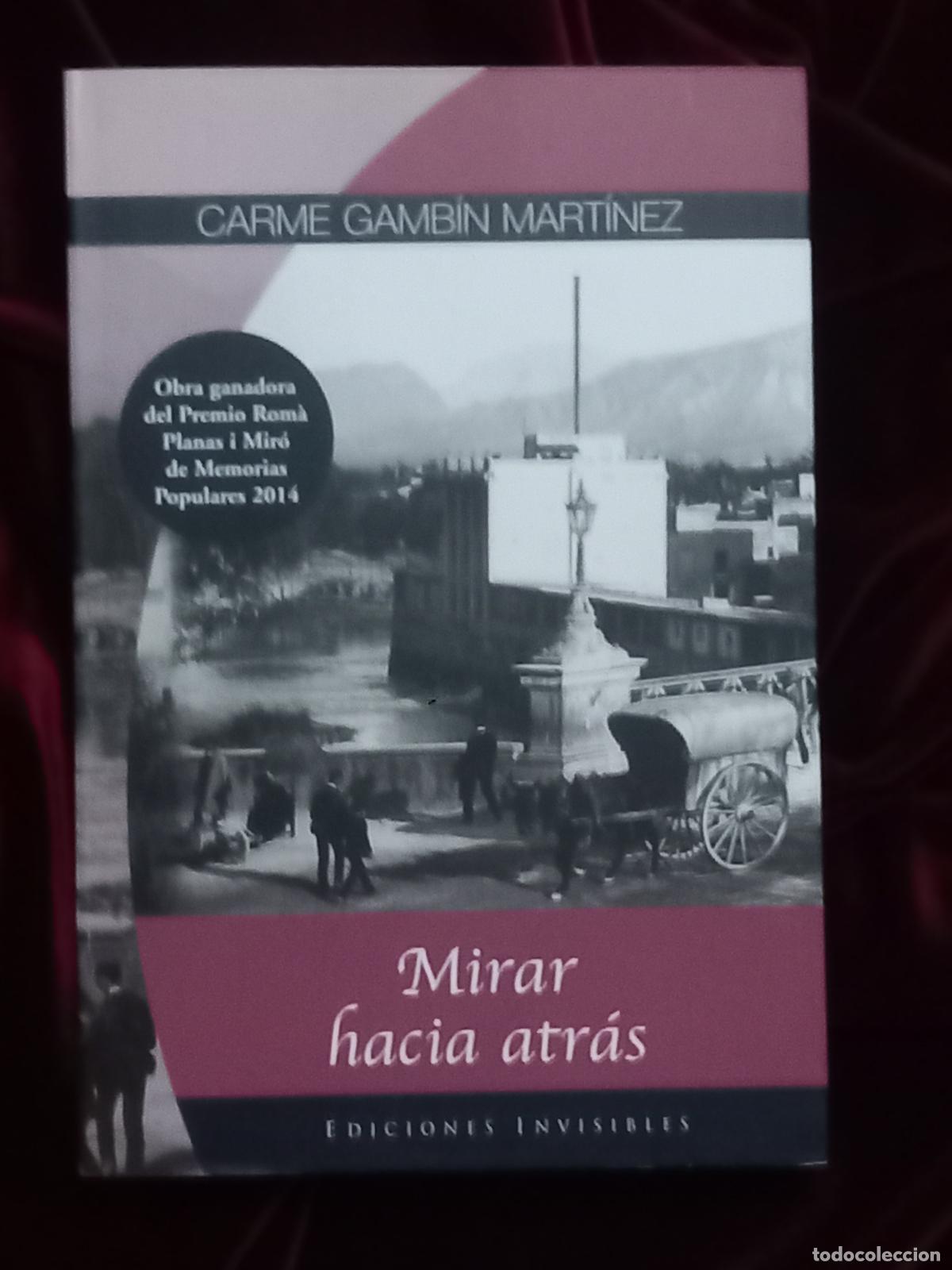 Second hand books: MIRAR HACIA ATR&Aacute;S. Carme Gamb&iacute;n Mart&iacute;nez. Invisibles 2015