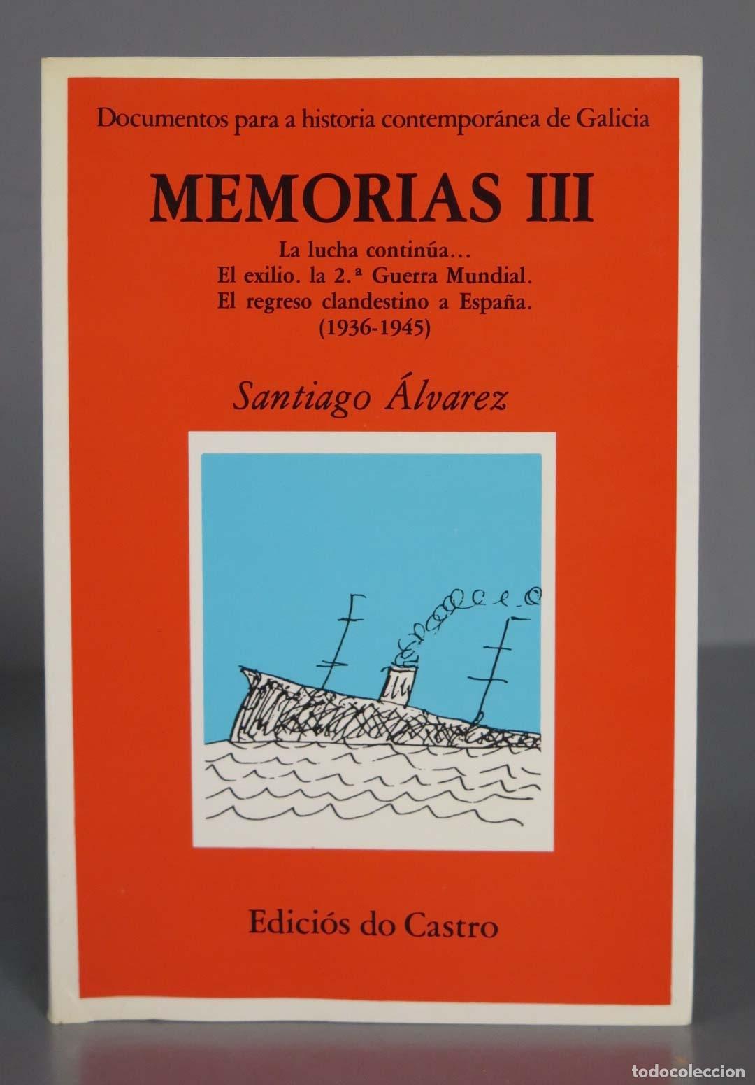 Second hand books: MEMORIAS III La lucha contin&uacute;a... El exilio. la 2. a Guerra Mundial. El regreso clandestino a Espa&ntilde;a