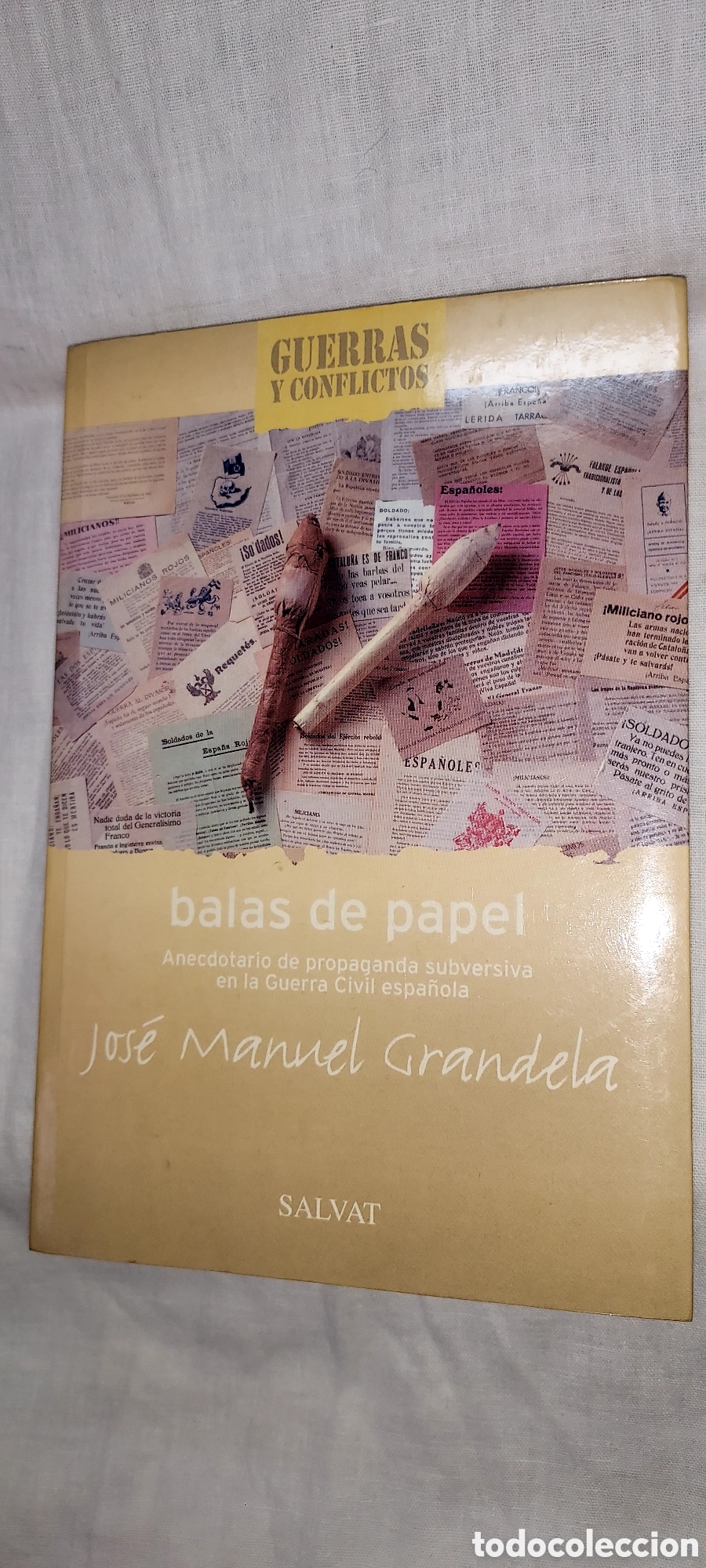 Gebrauchte B&uuml;cher: BALAS DE PAPEL ANECDOTARIO DE PROPAGANDA SUBVERSIVA EN LA GUERRA CIVIL ESPA&Ntilde;OLA.JOSE MANUEL GRANDELA