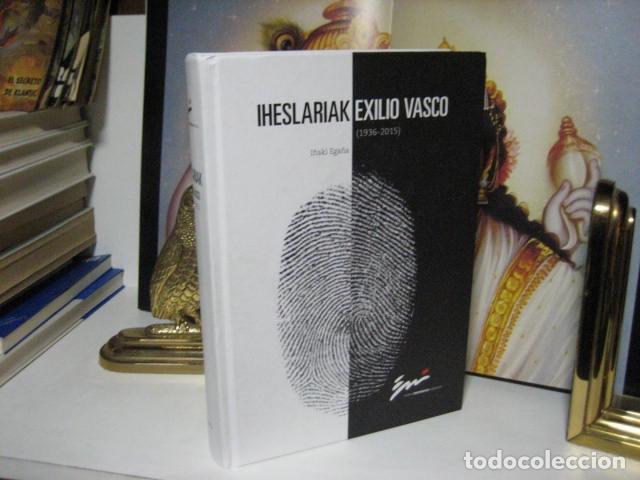 Second hand books: Exilio Vasco 1936-2015 I&ntilde;aki Ega&ntilde;a Iheslariak Castellano(HISTORIA, VICTIMAS GAL 170 MIL REFUGIADOS