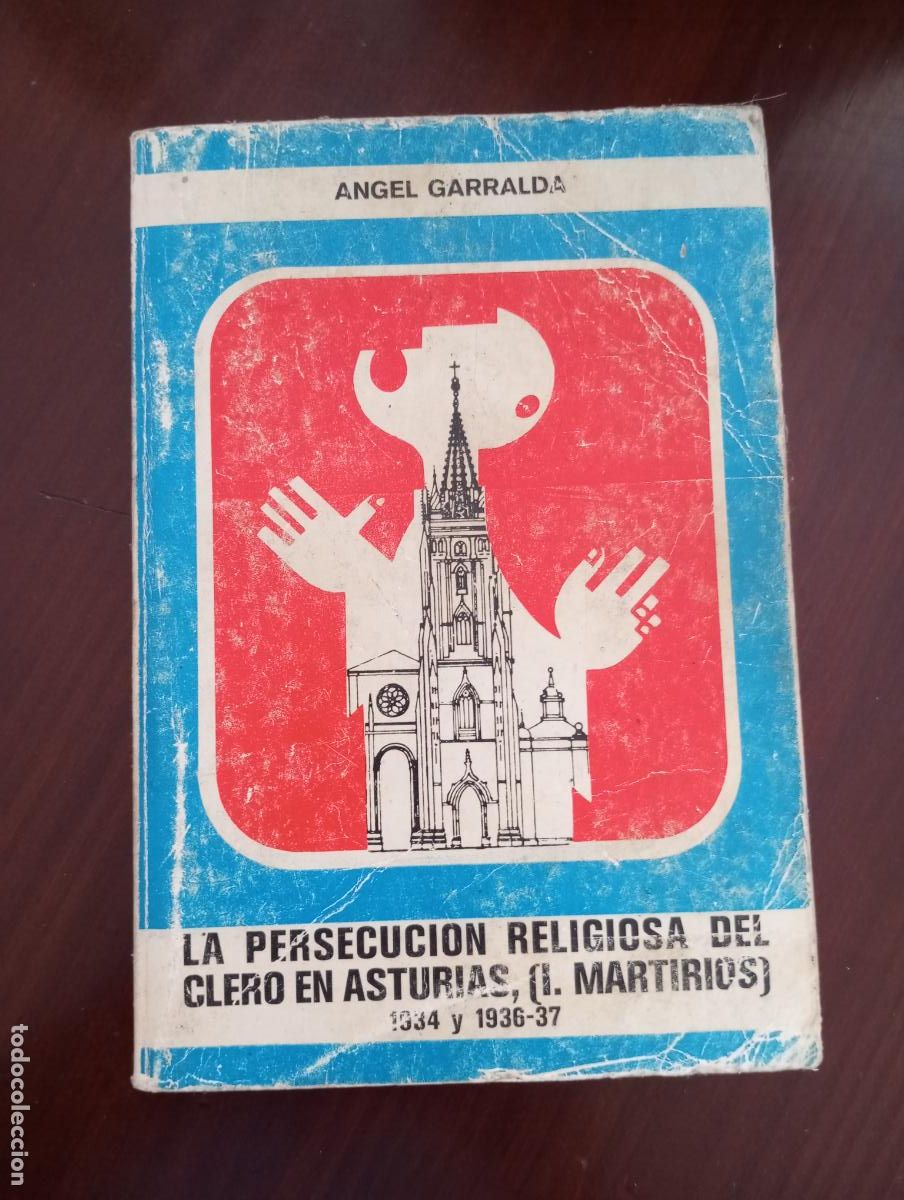 Second hand books: LA PERSECUCION RELIGIOSA DEL CLERO EN ASTURIAS I. MARTIRIOS 1934 Y 1936-37