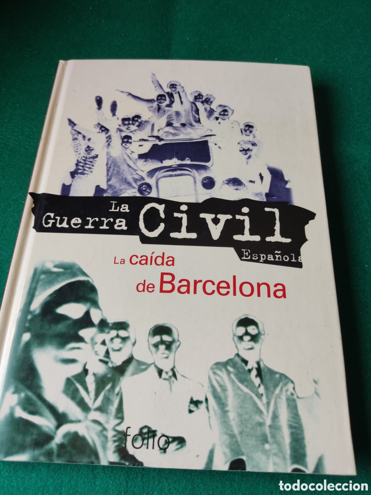 Second hand books: Libro La guerra civil espa&ntilde;ola,la ca&iacute;da de Barcelona