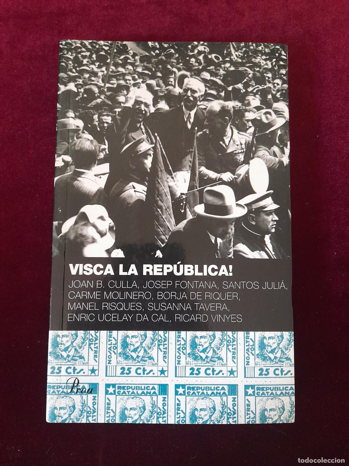Libros de segunda mano: VISCA LA REP&Uacute;BLICA!. AA. VV.. Proa 2007 - Foto 1