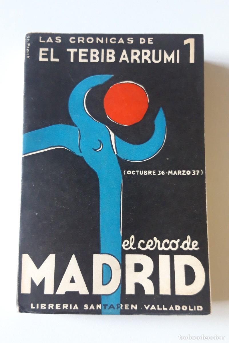 Second hand books: Cronicas de El Tebib Arumi, El cerco de Madrid y Campa&ntilde;as del Jarama y el Taju&ntilde;a