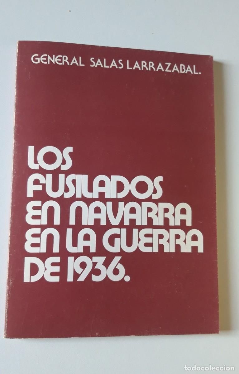 Second hand books: Los Fusilados en Navarra en la Guerra de 1936. General Salas larrazabal