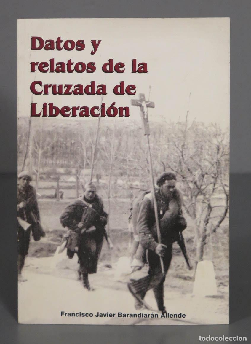 Second hand books: Datos y relatos de la Cruzada de Liberaci&oacute;n Francisco Javier Barandiar&aacute;n lende
