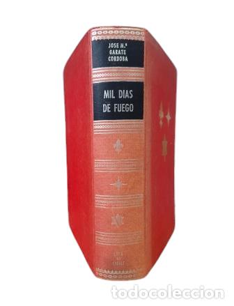 Second hand books: MIL D&Iacute;AS DE FUEGO. MEMORIAS DOCUMENTADAS DE LA GUERRA DEL TREINTA Y SEIS (1972).- J. M. G&aacute;rate