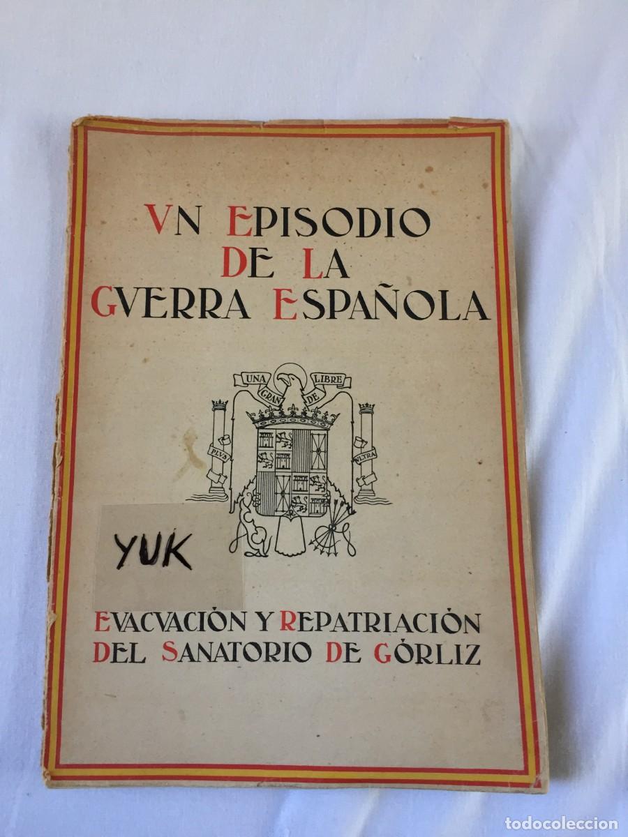 Libri di seconda mano: Evacuaci&oacute;n y Repatriaci&oacute;n del Sanatorio de G&oacute;rliz. 1937 ( Pais Vasco. Guerra Civil)