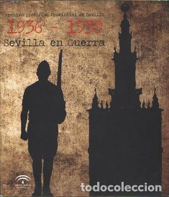 Libri di seconda mano: 1936-1939 SEVILLA EN GUERRA - ARCHIVO HISTORICO PROVINCIAL DE SEVILLA - A-LSEV-3742