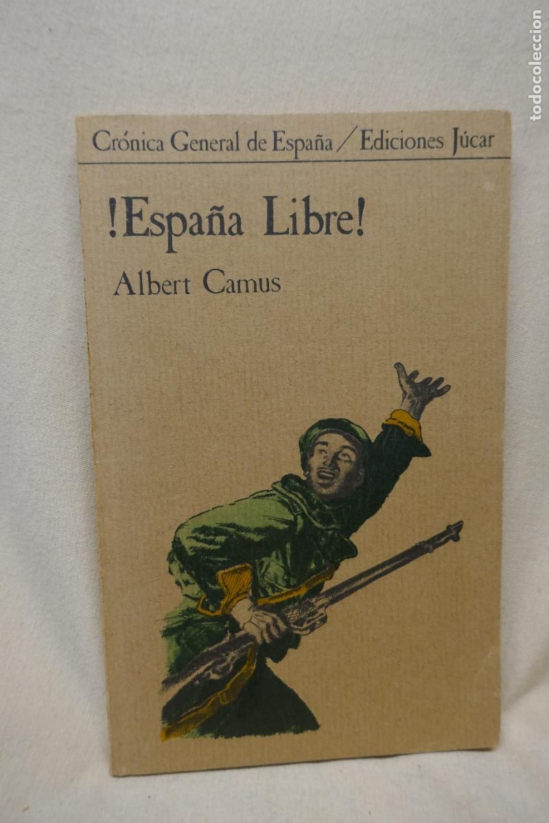 Libros de segunda mano: Albert Camus &iexcl; Espa&ntilde;a libre! Editorial J&uacute;car 1978 - Foto 1