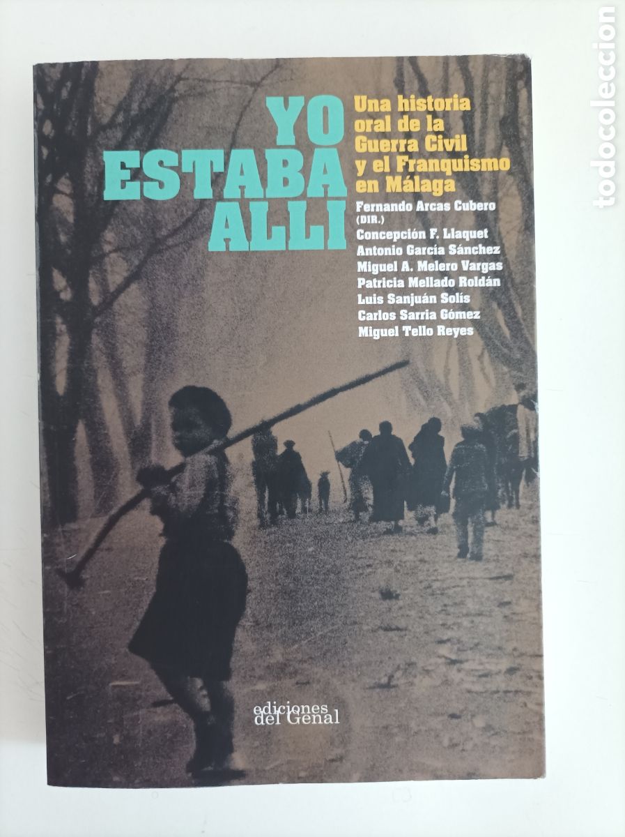 Libri di seconda mano: Yo estaba all&iacute;. Una historia oral de la guerra civil y el franquismo en M&aacute;laga + DVD